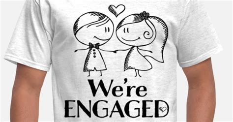 Engagement Announcement Were Engaged Mens T Shirt Spreadshirt