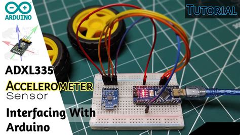 How To Interface ADXL335 Accelerometer Module With Arduino Tutorial