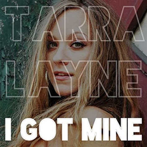 I Got Mine By Tarra Layne On Amazon Music