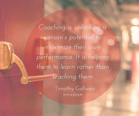 Coaching Is Unlocking A Persons Potential To Maximize Their Own