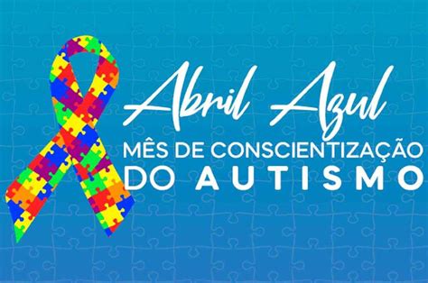 Abril Azul conscientiza sobre Transtorno do Espectro Autista Notícia Max