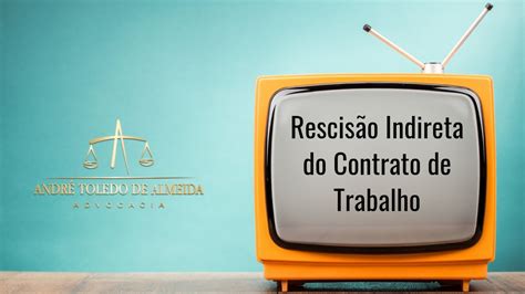 Rescis O Indireta Do Contrato De Trabalho Youtube