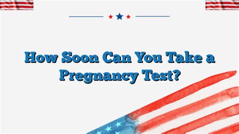 How Soon Can You Take A Pregnancy Test When To Take Types Of