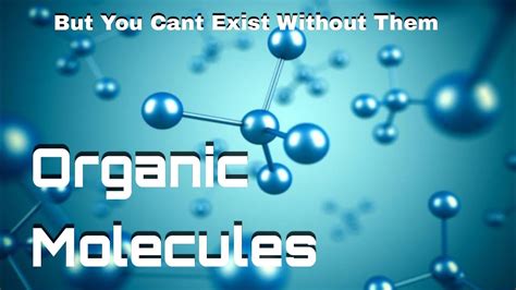 Do You Know About Organic Molecules Youtube