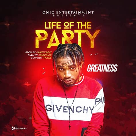 Greatness Life Of The Party Prod Sukeez