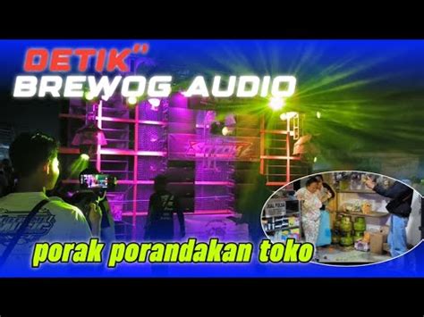 Brewog Audio Ngamuk Habis An Di Garis Star Sampai Bikin Toko Porak