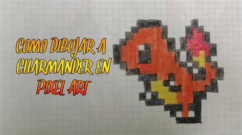 Cómo Dibujar A Charmander En Pixel Art Youtube