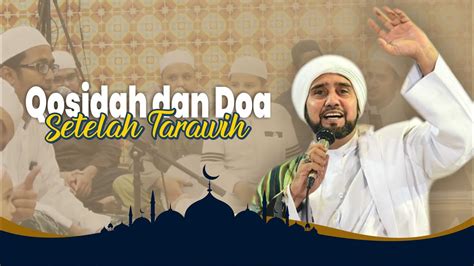 Habib Syech Bin Abdul Qodir Assegaf Qosidah Dan Doa Setelah Tarawih Youtube