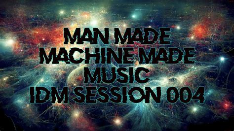 Man Made Machine Made Music Idm Eurorack Modular Session 004 Youtube