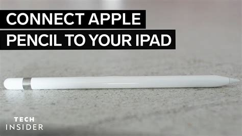 How To Connect An Apple Pencil To Your Ipad Tech Insider Youtube