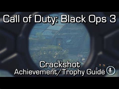 Can't hide in campaign, kill an enemy through a wall or obstruction. Call of Duty Black Ops 3 - Crackshot Achievement/Trophy Guide - YouTube