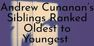 Andrew Cunanan’s 3 Siblings Ranked Oldest to Youngest - Oldest.org