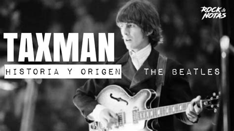 Taxman Historia Y Origen The Beatles Youtube