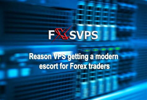 Reasons To Operate Vps For Trading Fxsvpscom