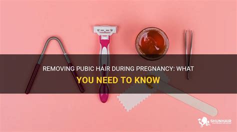 Removing Pubic Hair During Pregnancy What You Need To Know Shunhair