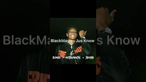 Blackmayo Jus Know Slowed Instrumental Reverb Youtube