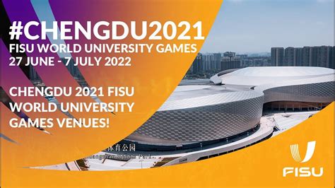 Chengdu 2021 Fisu World University Games Venues Youtube