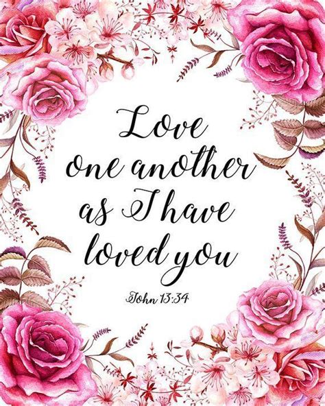 Every flower about a house certifies to the refinement of somebody. Bible Verse Print Love One Another as I have loved You ...