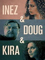 Watch Inez & Doug & Kira | Prime Video