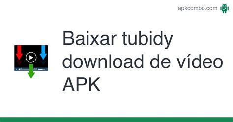 Tubidy Download De Vídeo Apk Android App Baixar Grátis