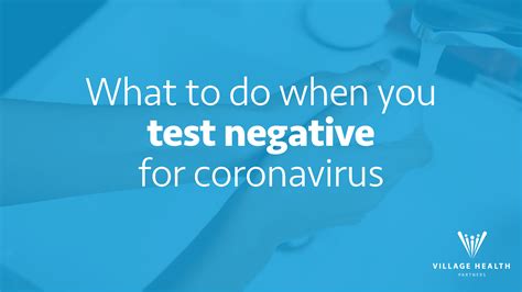 Maybe you would like to learn more about one of these? I tested negative for coronavirus. Now what?