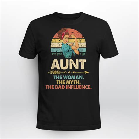 Aunt The Woman The Myth The Bad Influence Shirt Tiniven