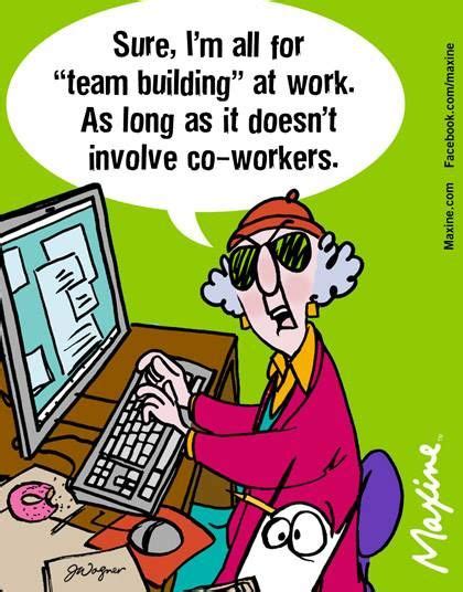 Maxine Sure Im All For Team Building At Work As Maxine