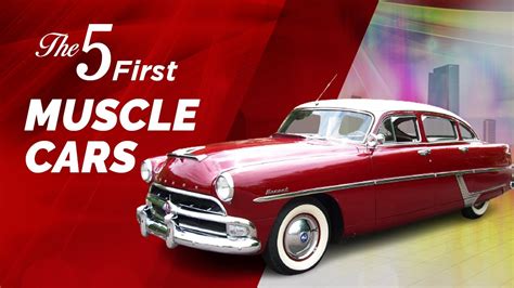 The 5 First Muscle Cars Youtube