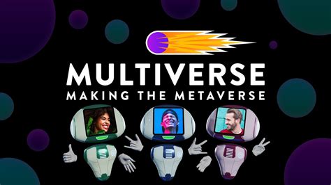 Multiverse Making The Metaverse Youtube