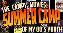 Summer Camp: The Campy Movies of My 80's Youth, Installment #1 - The ...