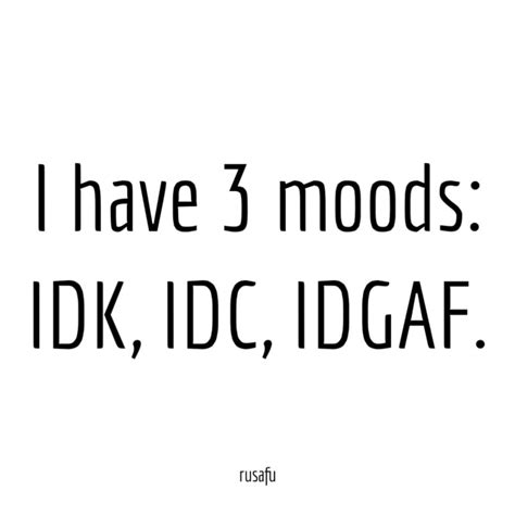 I Have 3 Moods Rusafu Quotes