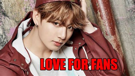 bts jungkook and his love for fans iwmbuzz