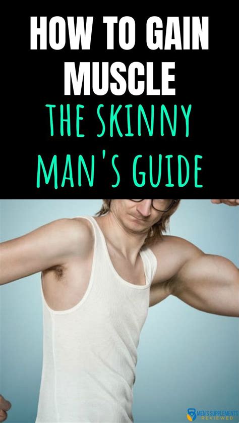 How To Gain Muscle Here S The Skinny Man S Guide Gain Muscle Muscle