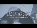 Trace Adkins - Where The Country Girls At (feat. Luke Bryan and Pitbull ...