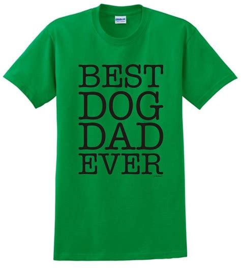 Best Dog Dad Ever T Shirt 2610 Jznovelty