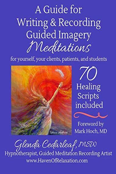 A Guide For Writing And Recording Guided Imagery Meditations 70