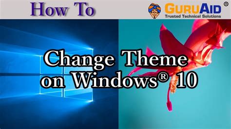 How To Change Theme On Windows® 10 Guruaid Youtube