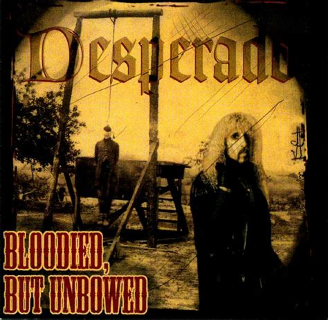 Desperado Bloodied But Unbowed Releases Discogs