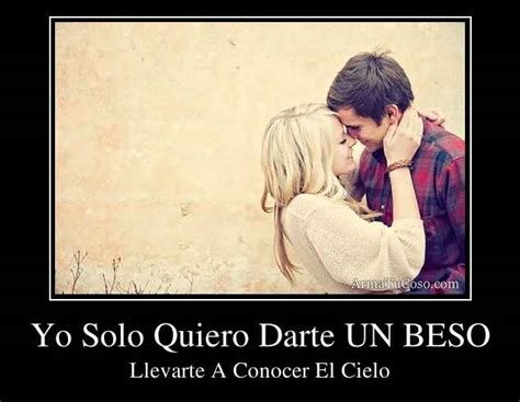 Yo Solo Quiero Darte Un Beso