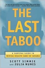 The Last Taboo A Survival Guide To Mental Health Care In Canada By