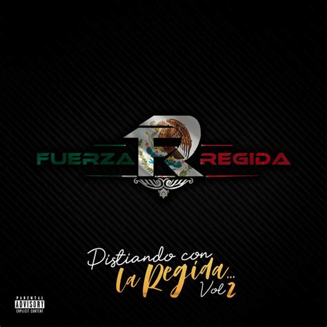 Pisteando Con La Regida Vol 2 Album By Fuerza Regida Spotify