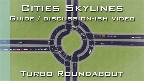 Cities Skylines Guide Turbo Roundabout City Skyline City Skylines
