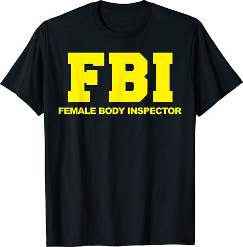 Fbi Female Body Inspector Funny Fbi Female Body Inspector T
