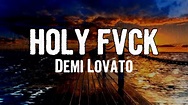 Demi Lovato - HOLY FVCK (Lyrics) - YouTube