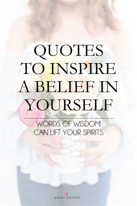 5 Quotes To Inspire A Belief In Yourself Jill Conyers