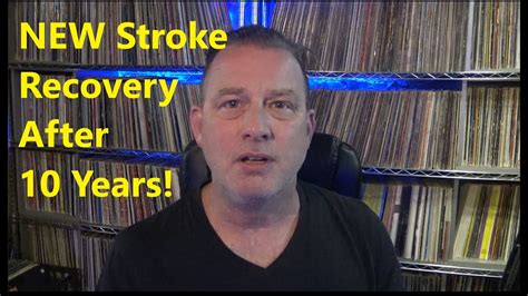 New Stroke Recovery After 10 Years Youtube