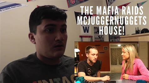 The Mafia Raids Mcjuggernuggets House Reaction Youtube