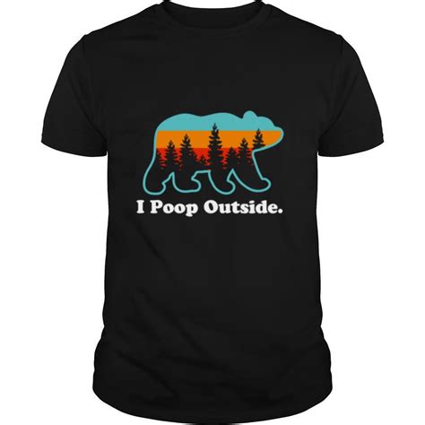 Camping For Outdoorsman I Poop Outside Shirt
