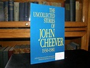 The Uncollected Stories of John Cheever by Cheever, John: Fine Wrappers ...