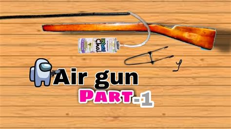 Homemade Powerful Air Gun Make Tutorial N1 Youtube